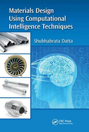 Materials Design Using Computational Intelligence Techniques de Shubhabrata Datta