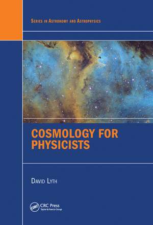 Cosmology for Physicists de David Lyth