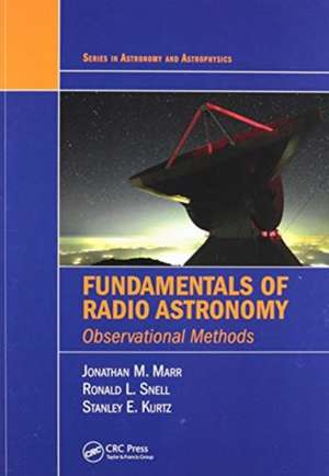 Fundamentals of Radio Astronomy: Observational Methods de Jonathan M. Marr