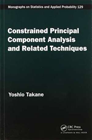 Constrained Principal Component Analysis and Related Techniques de Yoshio Takane