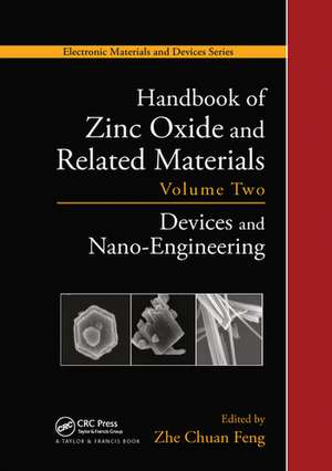 Handbook of Zinc Oxide and Related Materials: Volume Two, Devices and Nano-Engineering de Zhe Chuan Feng