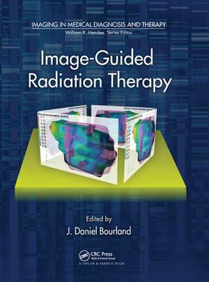 Image-Guided Radiation Therapy de J. Daniel Bourland