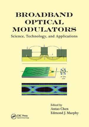 Broadband Optical Modulators: Science, Technology, and Applications de Antao Chen