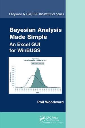 Bayesian Analysis Made Simple: An Excel GUI for WinBUGS de Phil Woodward