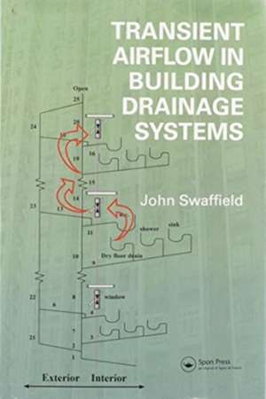 Transient Airflow in Building Drainage Systems de John Swaffield