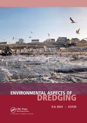 Environmental Aspects of Dredging de R. N. Bray