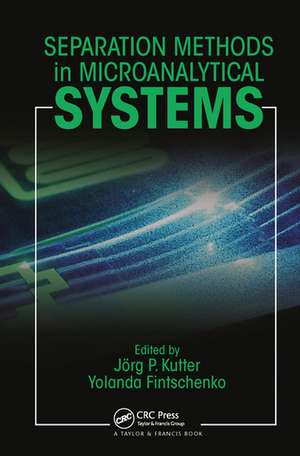 Separation Methods In Microanalytical Systems de Jorg P. Kutter