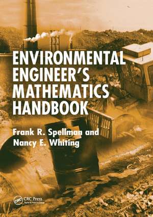 Environmental Engineer's Mathematics Handbook de Frank R. Spellman