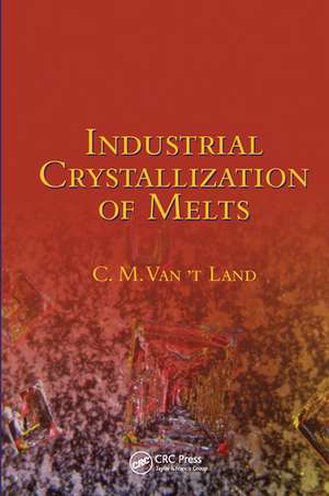 Industrial Crystallization of Melts de C.M. Van 't Land