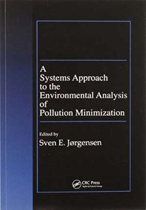 A Systems Approach to the Environmental Analysis of Pollution Minimization de Sven E. Jorgensen