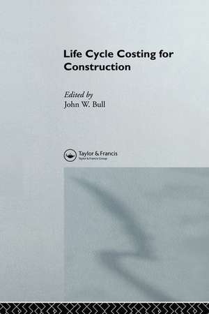 Life Cycle Costing for Construction de J.W. Bull