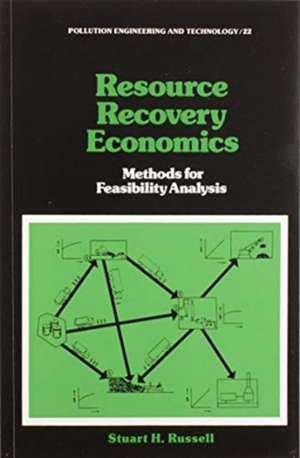 Resource Recovery Economics: Methods for Feasibility Analysis de Stuart H. Russell