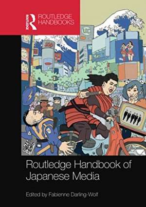 Routledge Handbook of Japanese Media de Fabienne Darling-Wolf