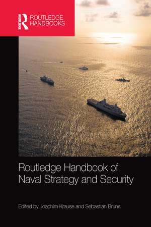 Routledge Handbook of Naval Strategy and Security de Joachim Krause