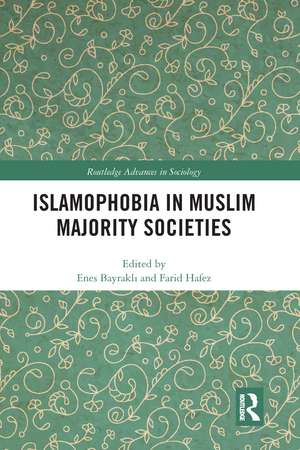 Islamophobia in Muslim Majority Societies de Enes Bayraklı