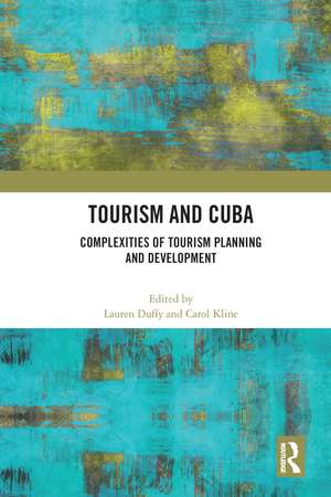 Tourism and Cuba: Complexities of Tourism Planning and Development de Lauren Duffy