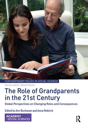 The Role of Grandparents in the 21st Century: Global Perspectives on Changing Roles and Consequences de Ann Buchanan