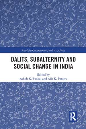 Dalits, Subalternity and Social Change in India de Ashok K. Pankaj