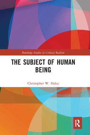 The Subject of Human Being de Christopher W. Haley