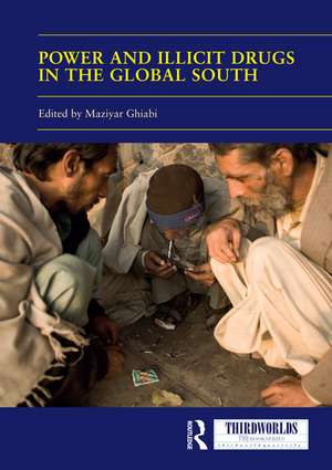 Power and Illicit Drugs in the Global South de Maziyar Ghiabi