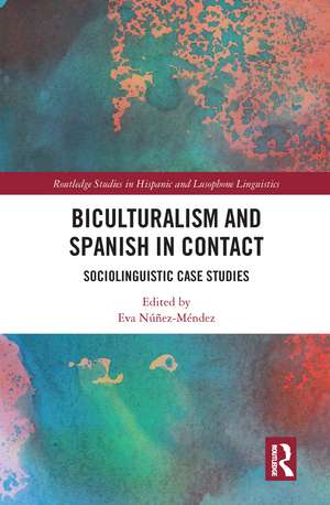 Biculturalism and Spanish in Contact: Sociolinguistic Case Studies de Eva Núñez-Méndez