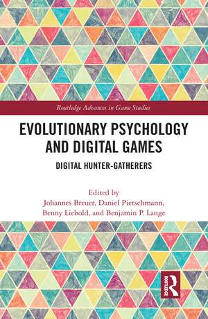 Evolutionary Psychology and Digital Games: Digital Hunter-Gatherers de Johannes Breuer