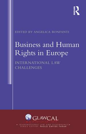 Business and Human Rights in Europe: International Law Challenges de Angelica Bonfanti