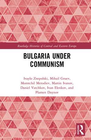 Bulgaria under Communism de Ivaylo Znepolski