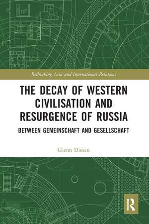 The Decay of Western Civilisation and Resurgence of Russia: Between Gemeinschaft and Gesellschaft de Glenn Diesen