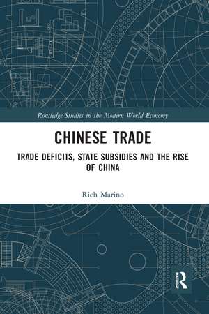 Chinese Trade: Trade Deficits, State Subsidies and the Rise of China de Rich Marino