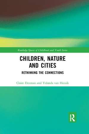 Children, Nature and Cities: Rethinking the Connections de Claire Freeman