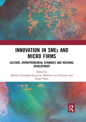 Innovation in SMEs and Micro Firms: Culture, Entrepreneurial Dynamics and Regional Development de Manuel Fernández-Esquinas