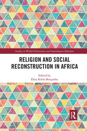 Religion and Social Reconstruction in Africa de Elias Kifon Bongmba