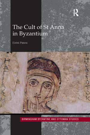 The Cult of St Anna in Byzantium de Eirini Panou