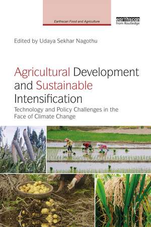 Agricultural Development and Sustainable Intensification: Technology and Policy Challenges in the Face of Climate Change de Udaya Sekhar Nagothu