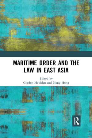 Maritime Order and the Law in East Asia de Nong Hong