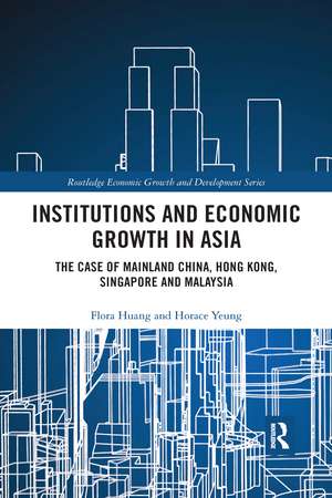 Institutions and Economic Growth in Asia: The Case of Mainland China, Hong Kong, Singapore and Malaysia de Flora Huang