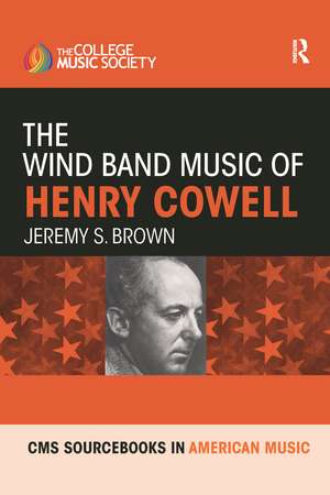 The Wind Band Music of Henry Cowell de Jeremy Brown