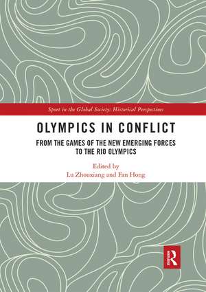 Olympics in Conflict: From the Games of the New Emerging Forces to the Rio Olympics de Lu Zhouxiang