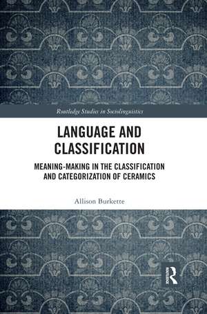 Language and Classification: Meaning-Making in the Classification and Categorization of Ceramics de Allison Burkette