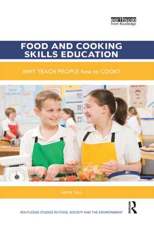 Food and Cooking Skills Education: Why teach people how to cook? de Anita Tull