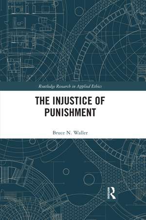 The Injustice of Punishment de Bruce N. Waller