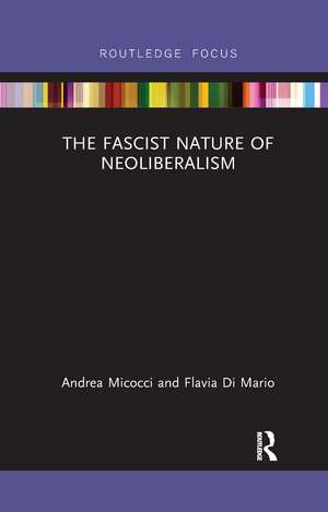 The Fascist Nature of Neoliberalism de Andrea Micocci