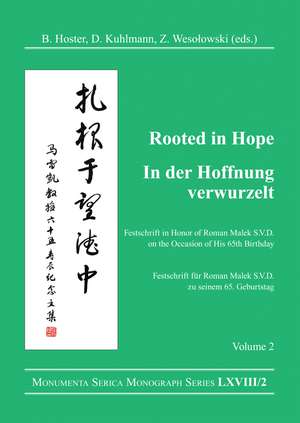 Rooted in Hope: China – Religion – Christianity Vol 2: Festschrift in Honor of Roman Malek S.V.D. on the Occasion of His 65th Birthday de Barbara Hoster