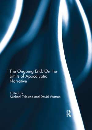 The Ongoing End: On the Limits of Apocalyptic Narrative de Michael Titlestad