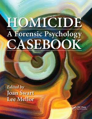 Homicide: A Forensic Psychology Casebook de Joan Swart