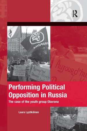 Performing Political Opposition in Russia: The Case of the Youth Group Oborona de Laura Lyytikainen