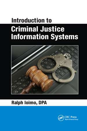 Introduction to Criminal Justice Information Systems de Ralph Ioimo