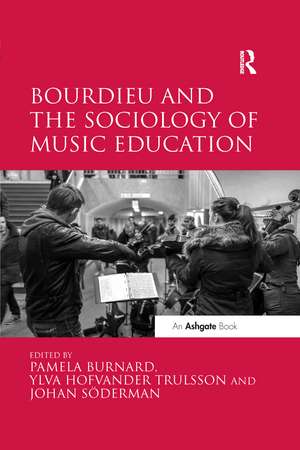 Bourdieu and the Sociology of Music Education de Pamela Burnard