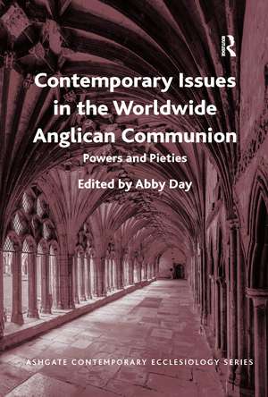 Contemporary Issues in the Worldwide Anglican Communion: Powers and Pieties de Abby Day